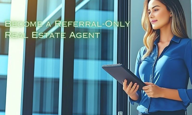 Referral-Only Real Estate Agent